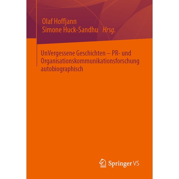 Unvergessene Geschichten - Pr- Und Organisationskommunikationsforschung Autobiographisch, (Paperback)