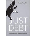 thumbnail image 1 of Just Debt: Theology, Ethics, and Neoliberalism, 1 of 1