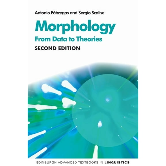 Edinburgh Advanced Textbooks in Linguist Morphology: From Data to Theories, 2nd Edition, (Paperback)