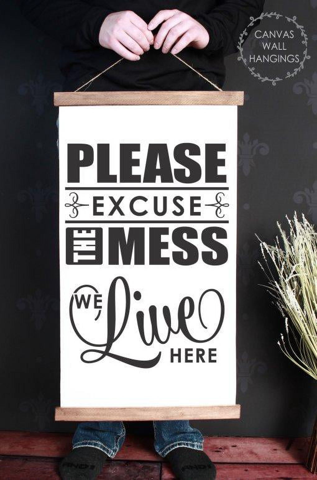 Mess Inside Sign Wood Canvas Sign Wall Hanging, Please Excuse the Mess Kitchen Wall Art ...