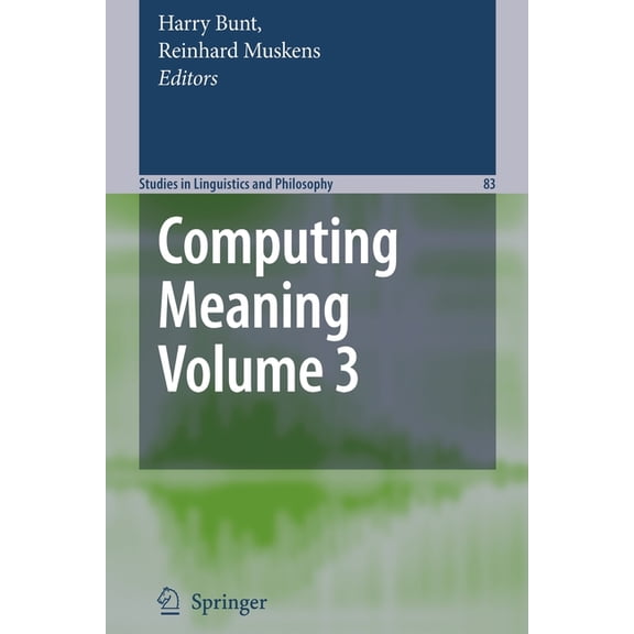 Studies in Linguistics and Philosophy Computing Meaning: Volume 3, Book 83, (Paperback)