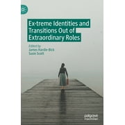 Ex-Treme Identities and Transitions Out of Extraordinary Roles (Hardcover)