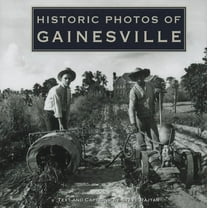 Historic Photos Historic Photos of Gainesville, (Hardcover)