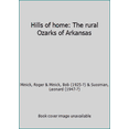 thumbnail image 1 of Pre-Owned Hills of home: The rural Ozarks of Arkansas (Paperback) 0912020482 9780912020488, 1 of 1