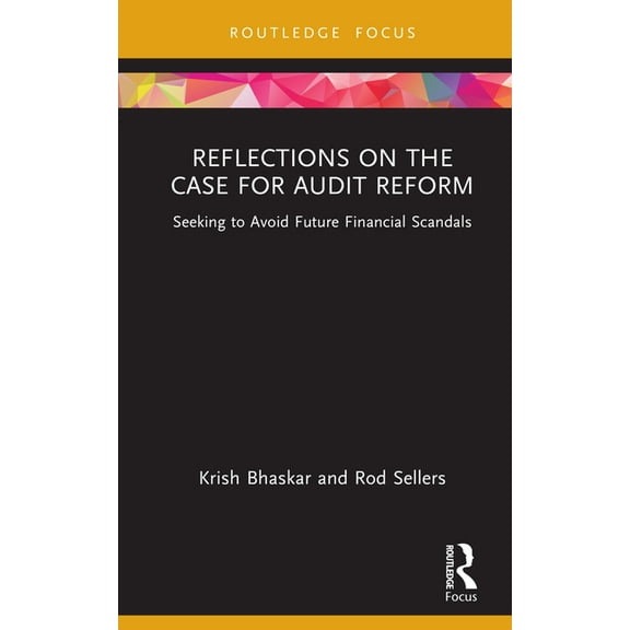 Disruptions in Financial Reporting and A Reflections on the Case for Audit Reform: Seeking to Avoid Future Financial Scandals, (Hardcover)