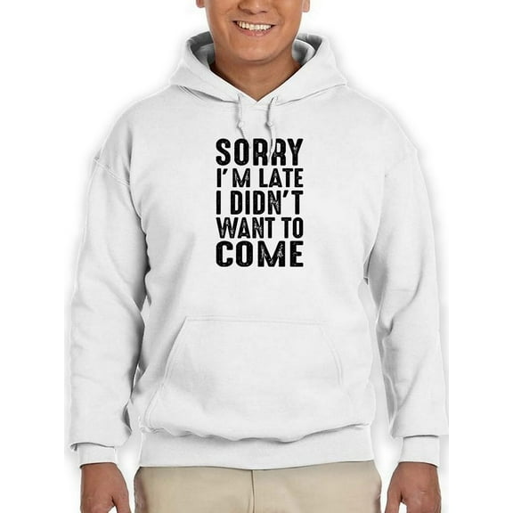 Didn't Want To Come Hoodie Men -GoatDeals Designs, Male 3X-Large