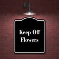 thumbnail image 2 of Keep Off Flowers BLACK Aluminum Composite Sign 8.5''x10'', 2 of 9