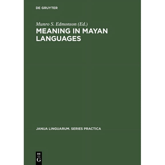 Janua Linguarum. Series Practica Meaning in Mayan Languages: Ethnolinguistic Studies, Book 158, (Hardcover)
