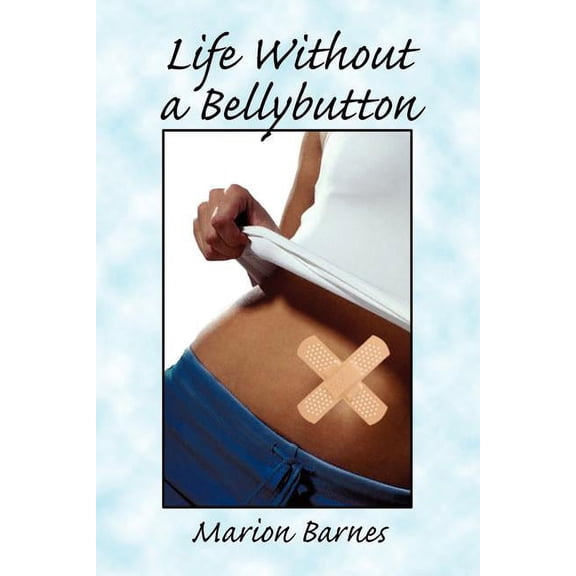 Life Without a Bellybutton, (Paperback)