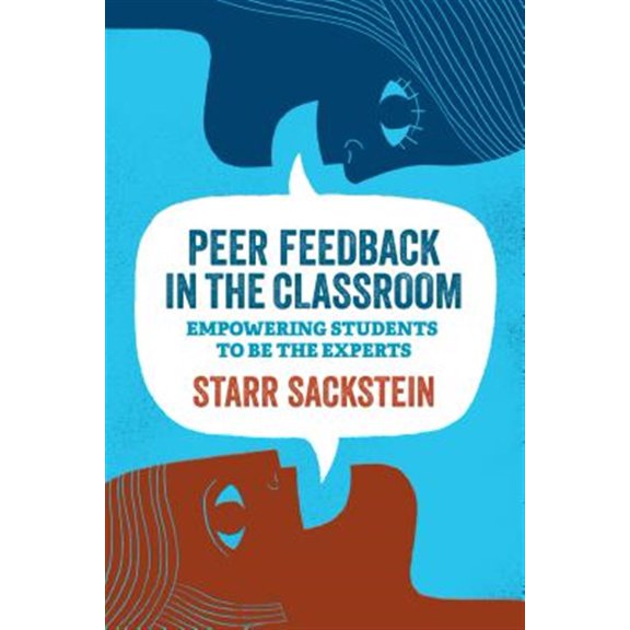 Pre-Owned Peer Feedback in the Classroom: Empowering Students to Be the Experts (Paperback) 1416623663 9781416623663