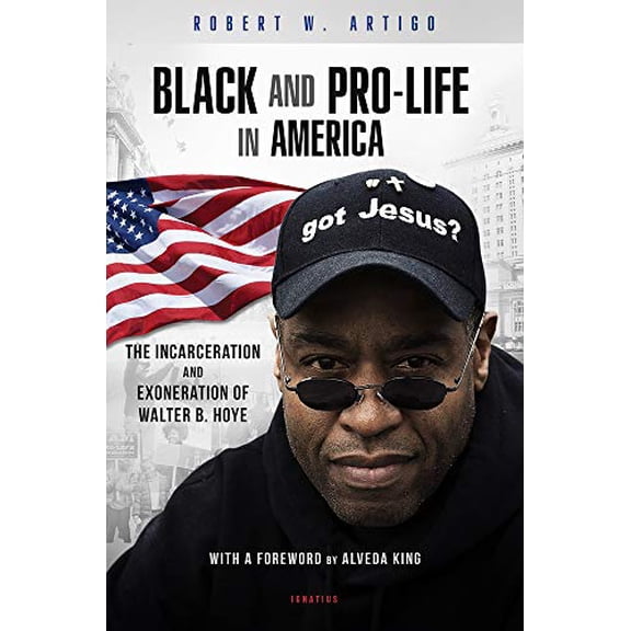 Pre-Owned Black and Pro-Life in America: The Incarceration and Exoneration of Walter B. Hoye II (Hardcover) 1621640485 9781621640486