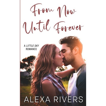 Little Sky Romance From Now Until Forever, Book 2, (Paperback)