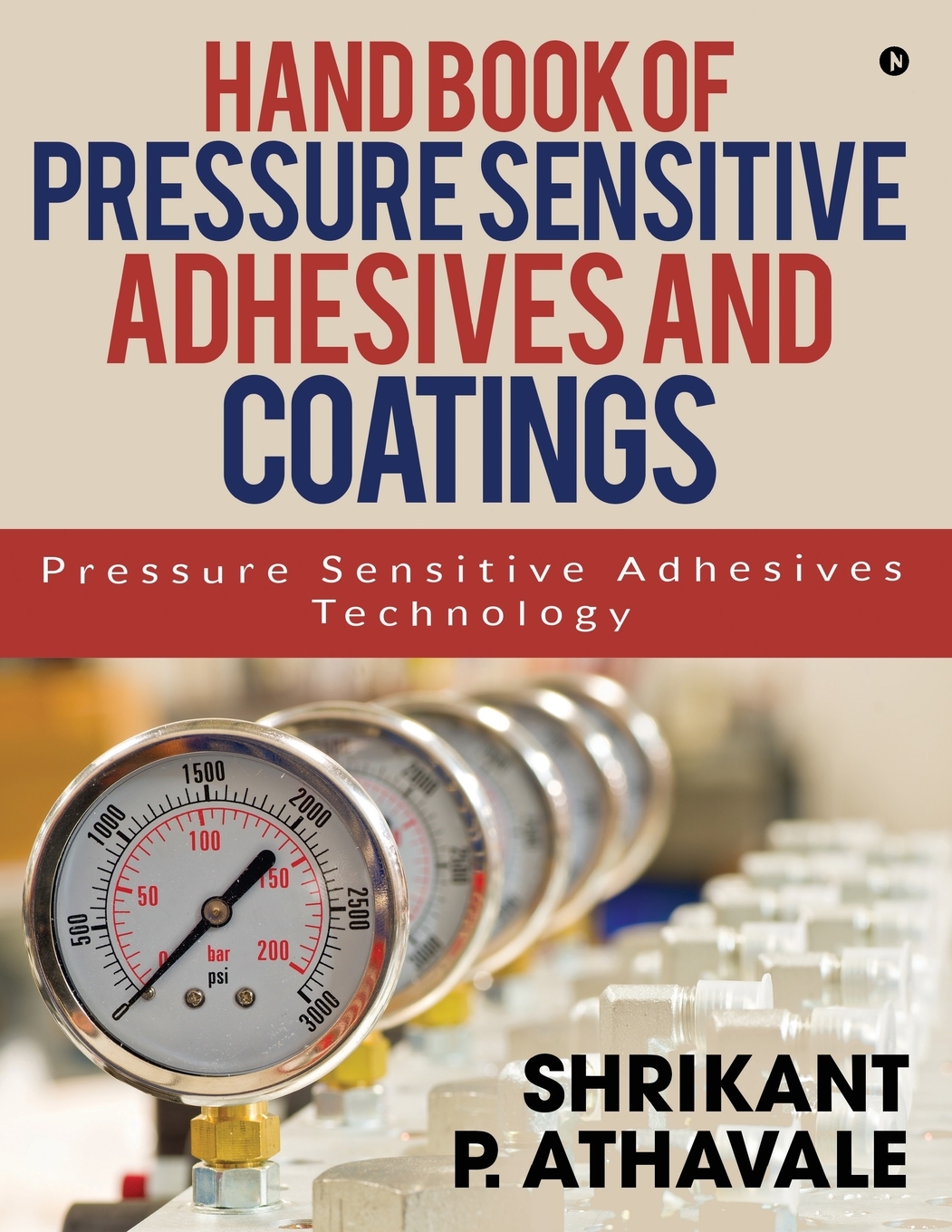 Hand Book of Pressure Sensitive Adhesives and Coatings Pressure
