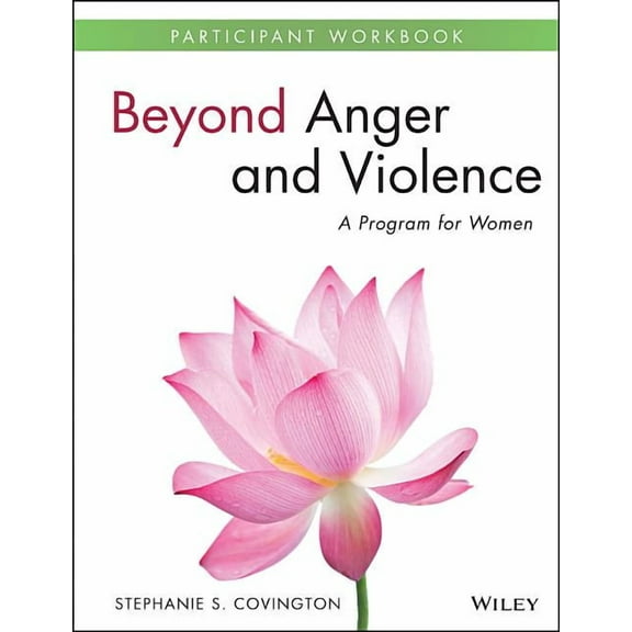 Beyond Anger and Violence: A Program for Women, Participant Workbook (Paperback)