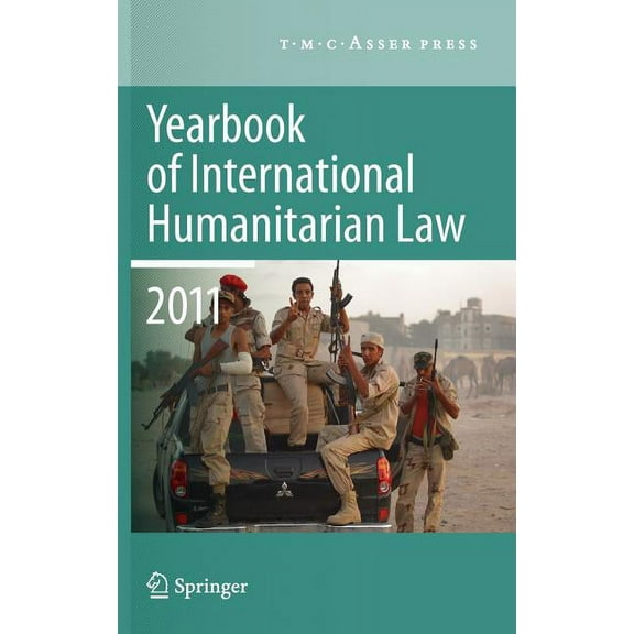 Yearbook of International Humanitarian L Yearbook of International Humanitarian Law 2011 - Volume 14, Book 14, (Hardcover)