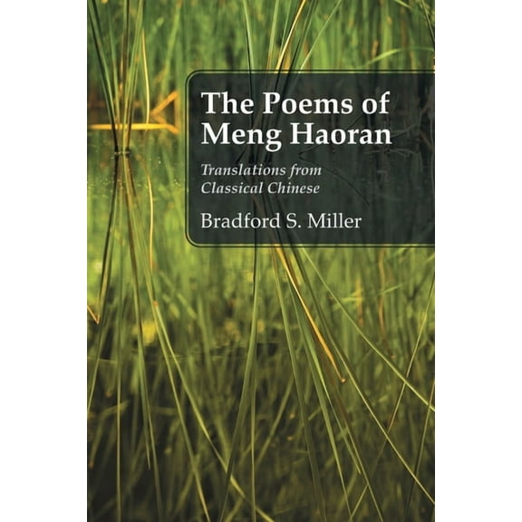 The Poems of Meng Haoran: Translations from Classical Chinese, (Paperback)