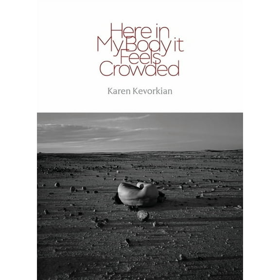 Here in My Body it Feels Crowded, (Paperback)