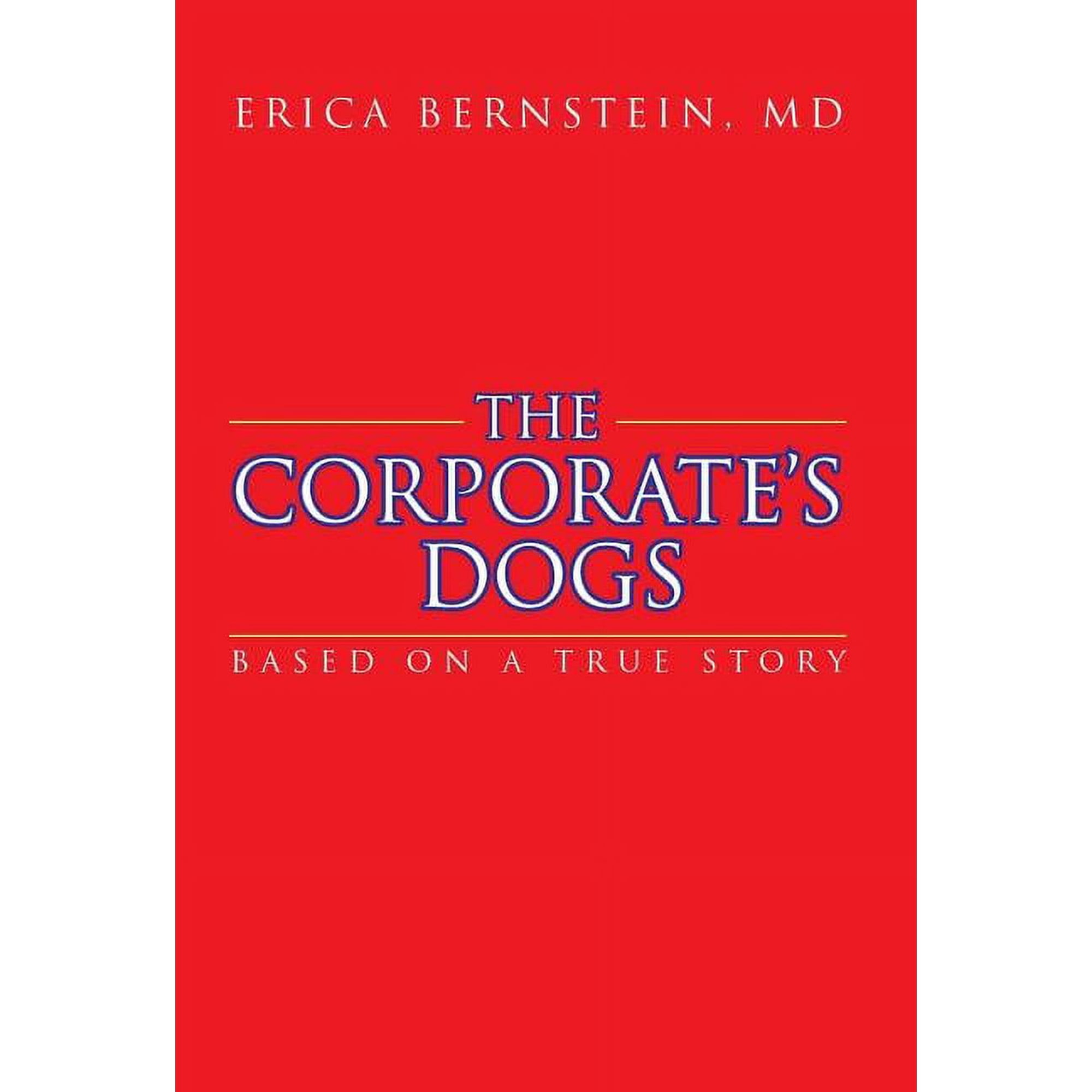 The Corporate s Dogs: Based on a True Story (Hardcover)