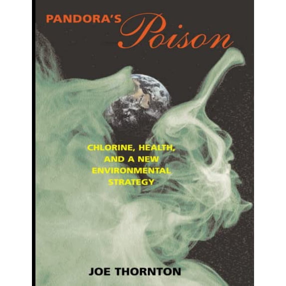 Pre-Owned Pandora's Poison: Chlorine, Health, and a New Environmental Strategy (Paperback) 0262700840 9780262700849