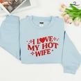 thumbnail image 2 of EMBROIDERED I Love My Hot Wife Sweatshirt, Funny Husband Crewneck, Humorous Anniversary Gift For Husband, Sweet Valentine Present From Wife, 2 of 5