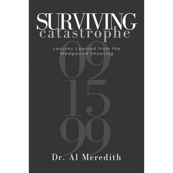 Surviving Catastrophe: Lessons Learned from the Wedgwood Shooting (Paperback)