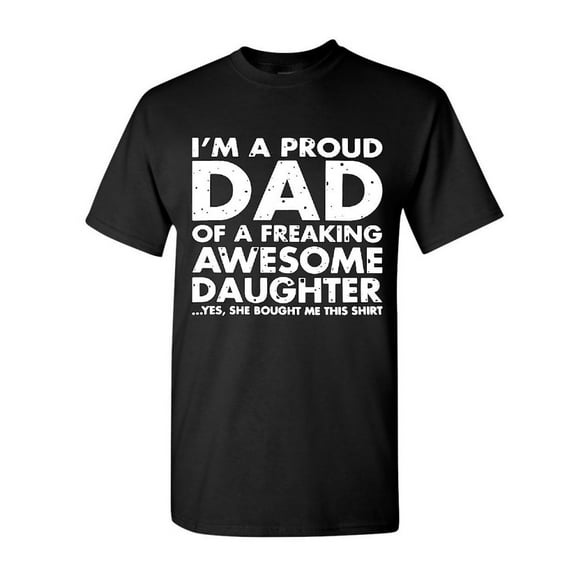 Tee Hunt Proud Dad of Freaking Awesome Daughter T-Shirt Father's Day