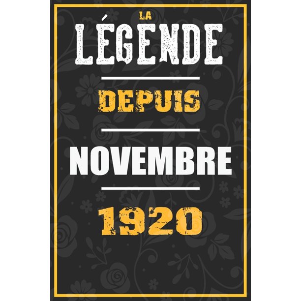 La Legende Depuis Novembre 19 Cahier Carnet Cadeaux Droles Et Idees Cadeaux Droles Pour 19 Anniversaire 110 Pages 15cmx23cm Couverture Souple 100 Cadeau Anniversaire 100 Ans Paperback Walmart Com