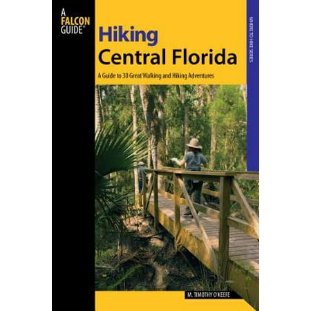Hiking Central Florida : A Guide to 30 Great Walking and Hiking (Best Kayaking In Central Florida)