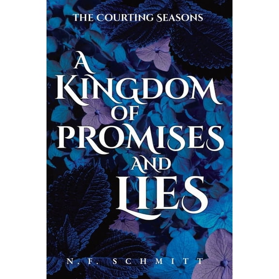 The Courting Seasons A Kingdom of Promises and Lies, Book 1, (Paperback)