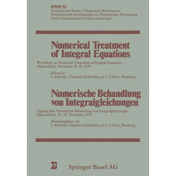 International Numerical Mathematics Numerical Treatment of Integral Equations / Numerische Behandlung Von Integralgleichungen: Workshop on Numerical Treatme, Book 53, (Paperback)