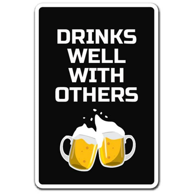 SignMission D-8-Z-Drinks Well With Others 8 x 12 Po Boire Bien avec d'Autres Décalques - Boisson Alcoolisée Bar Taverne