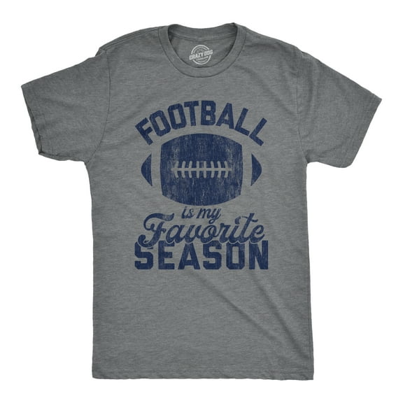 Mens Football Is My Favorite Season T Shirt Funny Big Game Sunday Graphic Novelty Tee Graphic Tees