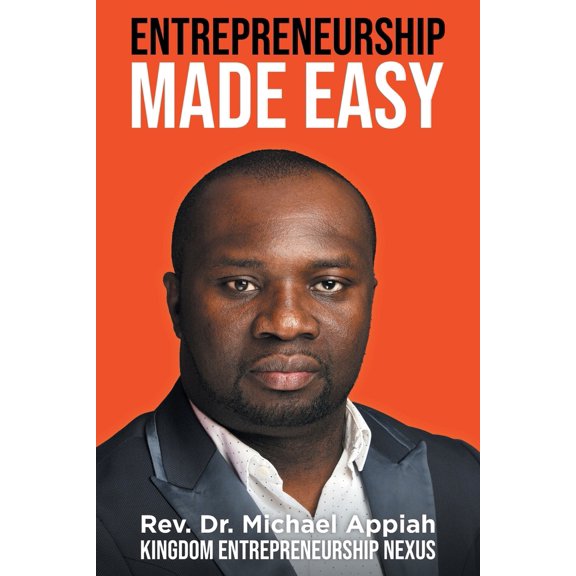 Pre-Owned Entrepreneurship Made Easy: Kingdom Entrepreneurship Nexus (Paperback) 1684867754 9781684867752