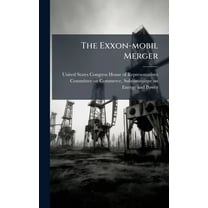 The Exxon-mobil Merger, (Hardcover)