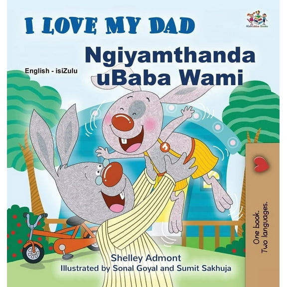 English Zulu Bilingual Collection I Love My Dad (English Zulu Bilingual Children's Book), (Hardcover)