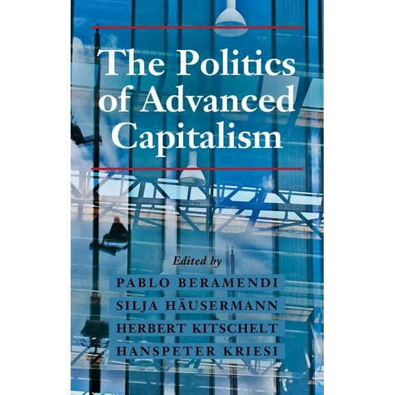 The Politics of Advanced Capitalism, (Paperback)