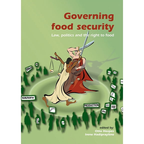 European Institute for Food Law Governing Food Security: Law, Politics and the Right to Food, Book 5, (Paperback)