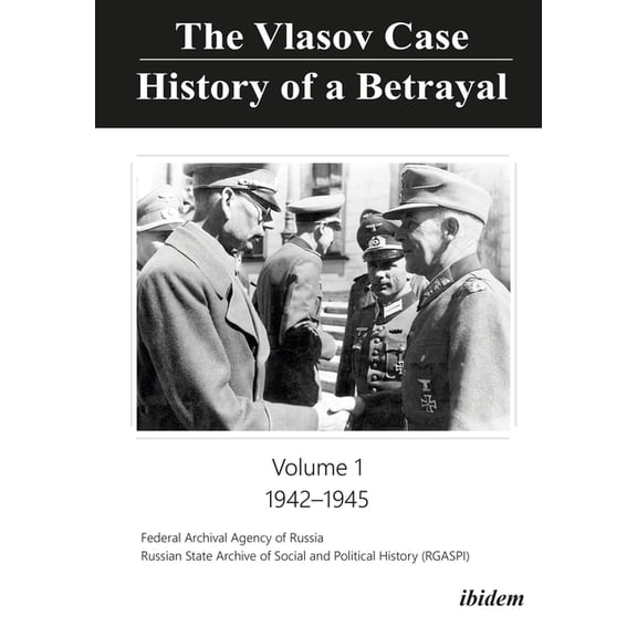 The Vlasov Case: History of a Betrayal: Volume 1: 1942-1945, (Paperback)