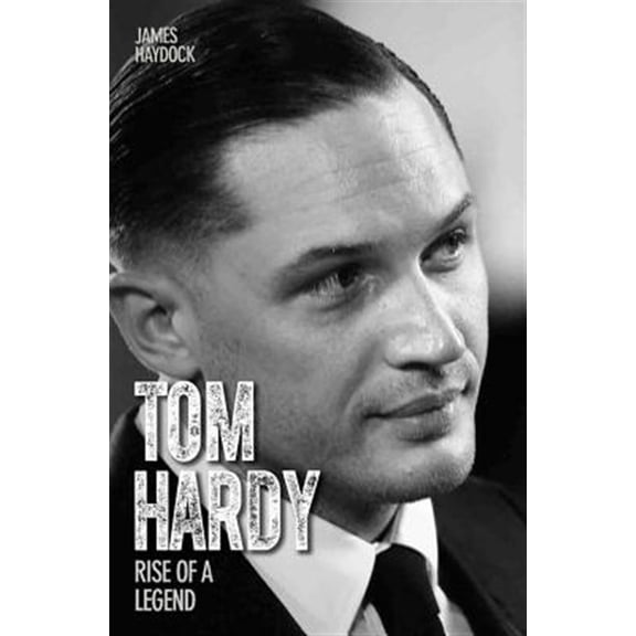 Pre-Owned Tom Hardy - Rise of a Legend Paperback