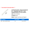 thumbnail image 2 of A/C Receiver Drier / Desiccant Element Kit - Compatible with 2015 - 2016 Hyundai Genesis 5.0 5.0L V8 VIN F, 2 of 2