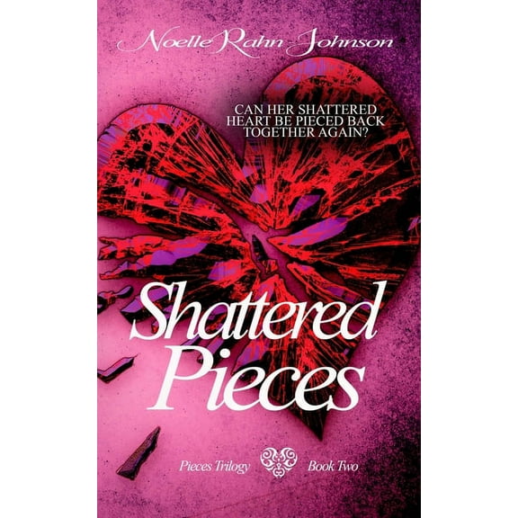 Shattered Pieces Book 2 (Pieces Trilogy)