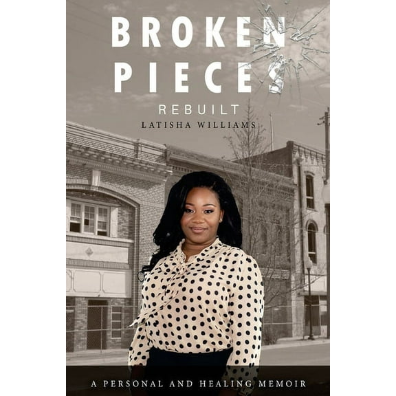 Broken Pieces Rebuilt (Paperback)