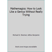 Mathemagics: How to Look Like a Genius Without Really Trying [Hardcover - Used]