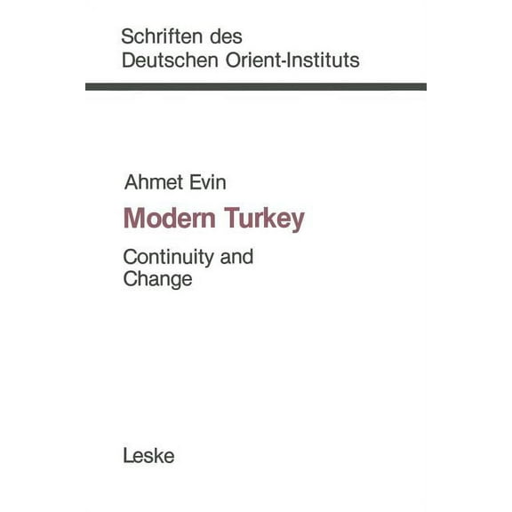 Schriften Des Deutschen Orient - Institu Modern Turkey: Continuity and Change, (Paperback)
