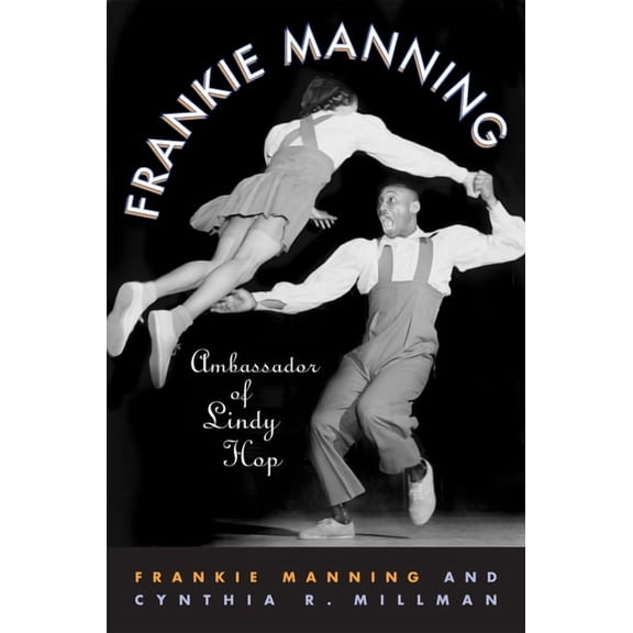 Frankie Manning: Ambassador of Lindy Hop, (Paperback)