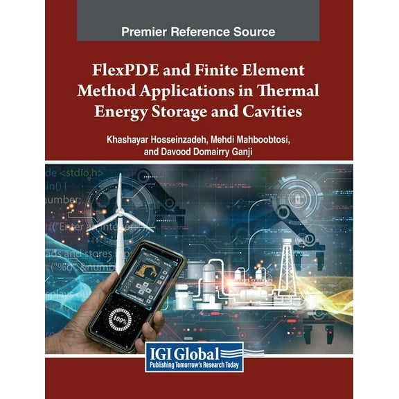FlexPDE and Finite Element Method Applications in Thermal Energy Storage and Cavities, (Paperback)