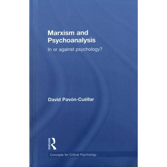 Concepts for Critical Psychology: Marxism and Psychoanalysis: In or against Psychology? (Hardcover)