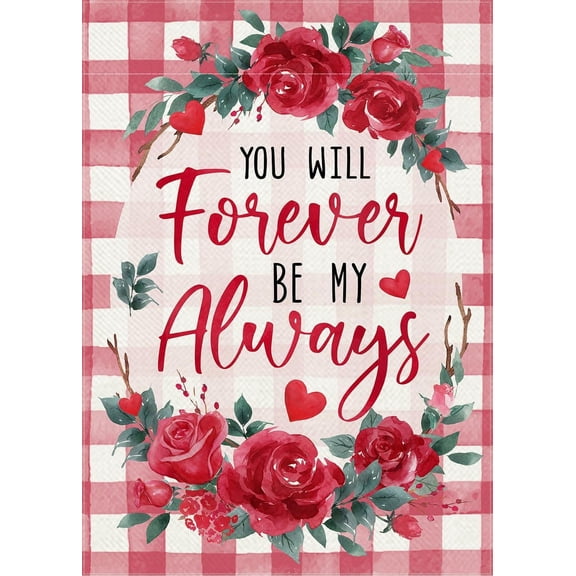 You Will Forever Be My Always Decorative Garden Flag, Valentine''s Day Red Rose Flower Pink Plaid Heart Yard Outside Decorations, Anniversary Wedding Outdoor Small Home Decor Double Sided 12x18