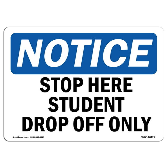 OSHA Notice Signs - Stop Here Student Drop Off Only Sign | Extremely Durable Made in the USA Signs or Heavy Duty Vinyl label Decal | Protect Your Construction Site, Warehouse &
