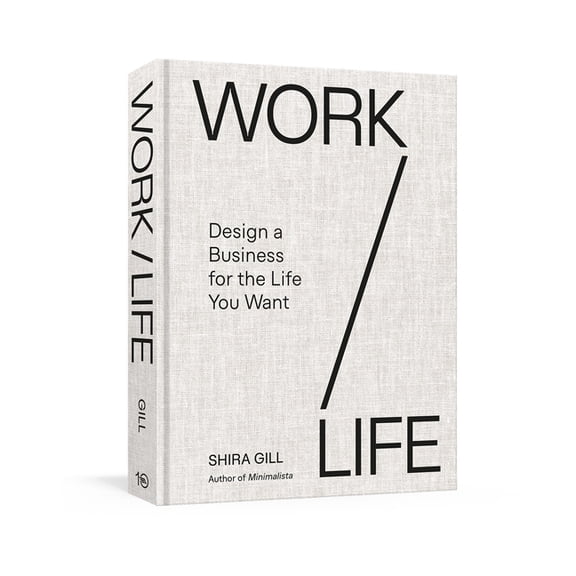 Work / Life: Design a Business for the Life You Want, (Hardcover)